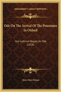 Ode On The Arrival Of The Potentates In Oxford