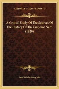 A Critical Study Of The Sources Of The History Of The Emperor Nero (1920)