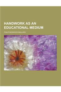 Handwork as an Educational Medium