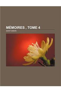 Memoires, Tome 4