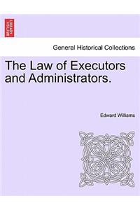 Law of Executors and Administrators.