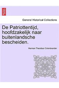 de Patriottentijd, Hoofdzakelijk Naar Buitenlandsche Bescheiden.