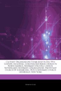 Articles on Calvinist Organizations Established in the 19th Century, Including