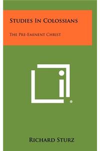 Studies in Colossians