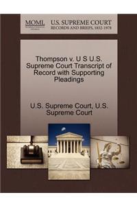 Thompson V. U S U.S. Supreme Court Transcript of Record with Supporting Pleadings