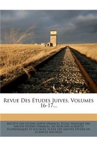 Revue Des Etudes Juives, Volumes 16-17...