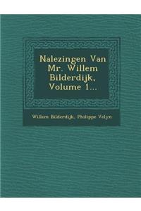 Nalezingen Van Mr. Willem Bilderdijk, Volume 1...