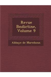 Revue B N Dictine, Volume 9