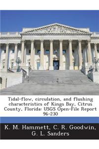 Tidal-Flow, Circulation, and Flushing Characteristics of Kings Bay, Citrus County, Florida