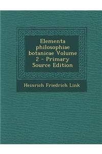 Elementa Philosophiae Botanicae Volume 2