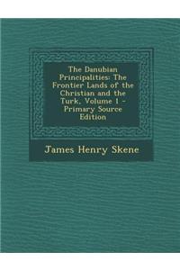 The Danubian Principalities
