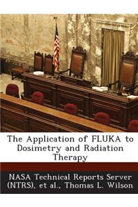 Application of Fluka to Dosimetry and Radiation Therapy