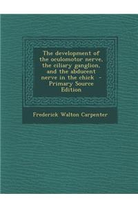 The Development of the Oculomotor Nerve, the Ciliary Ganglion, and the Abducent Nerve in the Chick
