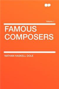 Famous Composers Volume 1