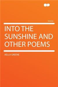 Into the Sunshine and Other Poems