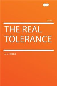 The Real Tolerance