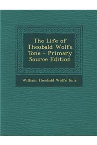 The Life of Theobald Wolfe Tone