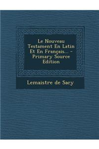 Le Nouveau Testament En Latin Et En Français...