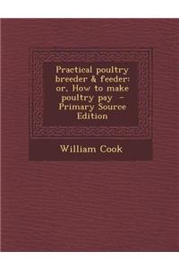Practical Poultry Breeder & Feeder