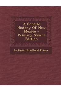 A Concise History of New Mexico - Primary Source Edition