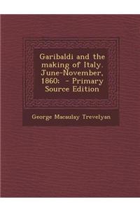 Garibaldi and the Making of Italy. June-November, 1860;