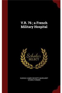 V.R. 76; A French Military Hospital