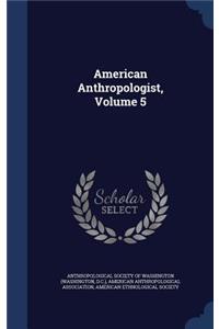 American Anthropologist, Volume 5
