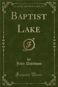 Baptist Lake (Classic Reprint)