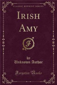 Irish Amy (Classic Reprint)