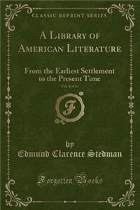 A Library of American Literature, Vol. 8 of 11