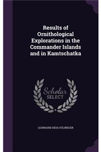 Results of Ornithological Explorations in the Commander Islands and in Kamtschatka