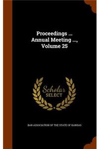 Proceedings ... Annual Meeting ..., Volume 25