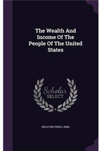 Wealth And Income Of The People Of The United States