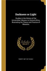 Darkness or Light