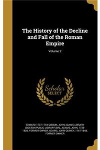 History of the Decline and Fall of the Roman Empire; Volume 2