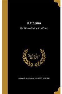 Kathrina: Her Life and Mine, in a Poem