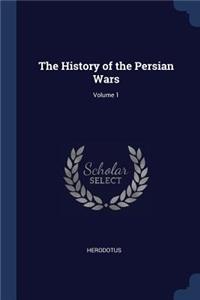 History of the Persian Wars; Volume 1