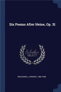 Six Poems After Heine, Op. 31