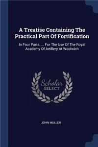A Treatise Containing The Practical Part Of Fortification