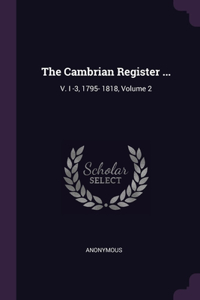 Cambrian Register ...: V. I -3, 1795- 1818, Volume 2