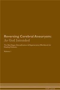 Reversing Cerebral Aneurysm