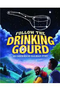 Follow the Drinking Gourd