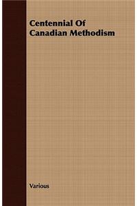 Centennial Of Canadian Methodism