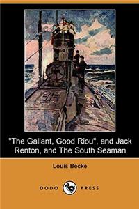 The Gallant, Good Riou, and Jack Renton, and the South Seaman (Dodo Press)