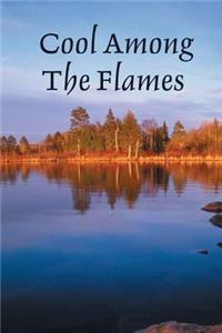 Cool Among The Flames