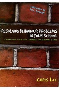 Resolving Behaviour Problems in Your School