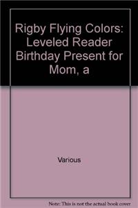 Rigby Flying Colors: Individual Student Edition Turquoise a Birthday Present for Mom