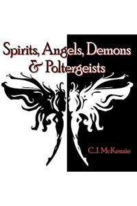Spirits, Angels, Demons & Poltergeists