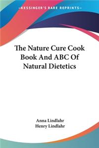 Nature Cure Cook Book And ABC Of Natural Dietetics