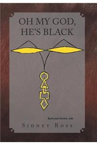 Oh My God, He's Black